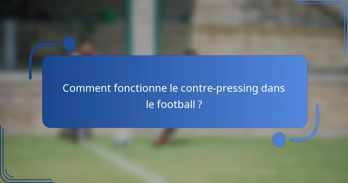 Comment fonctionne le contre-pressing dans le football ?