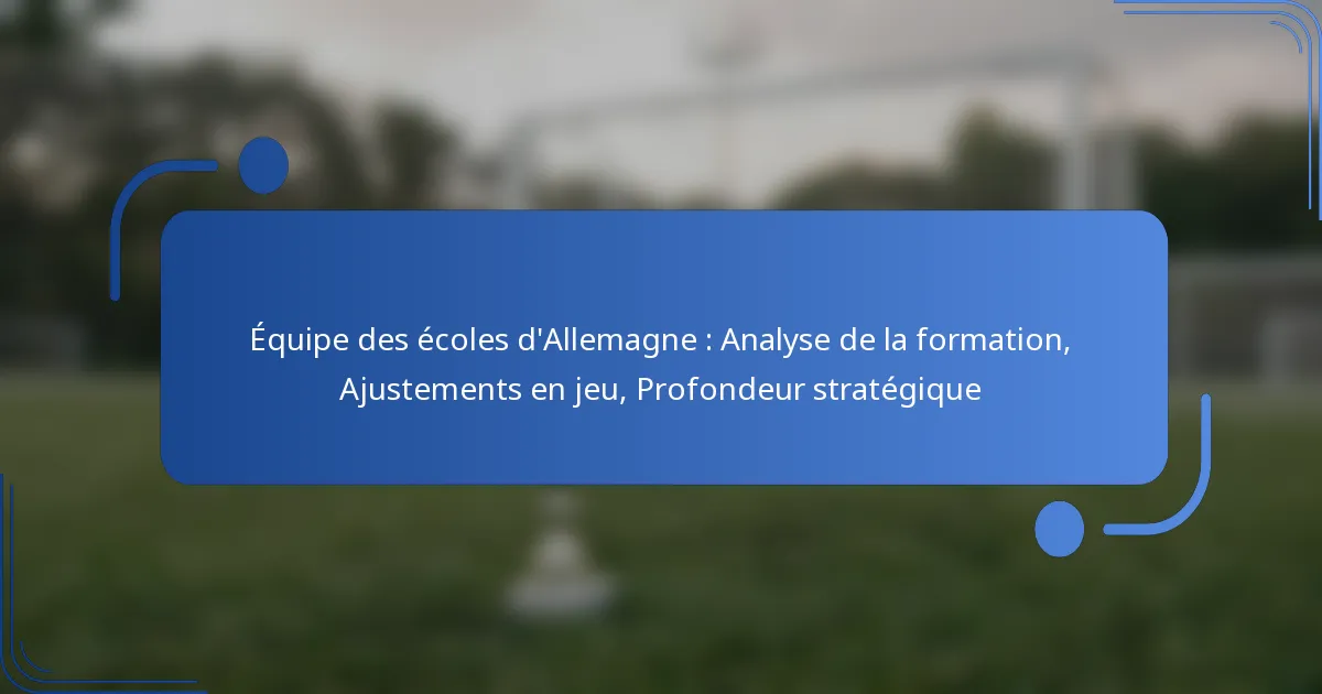 Équipe des écoles d’Allemagne : Analyse de la formation, Ajustements en jeu, Profondeur stratégique