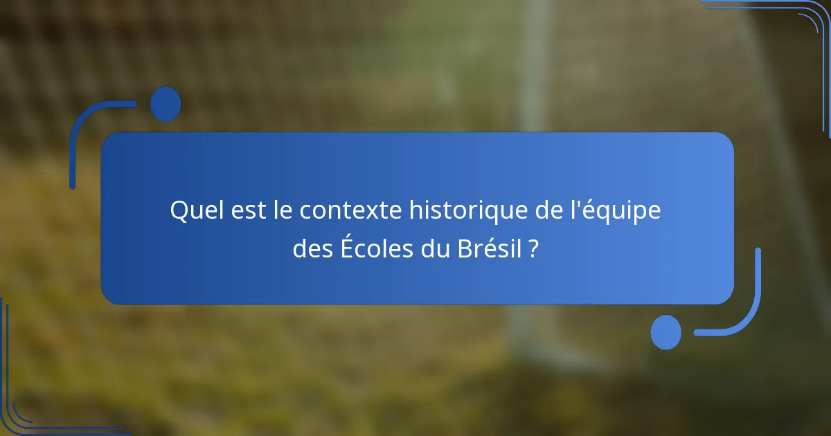 Quel est le contexte historique de l'équipe des Écoles du Brésil ?