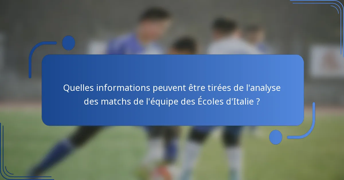 Quelles informations peuvent être tirées de l'analyse des matchs de l'équipe des Écoles d'Italie ?